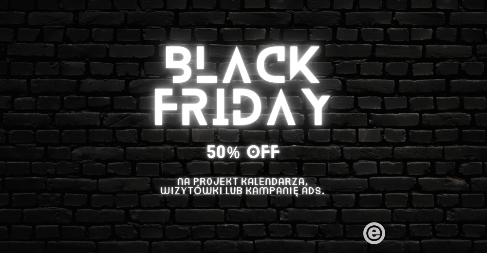 Black Friday – zyskaj 50% rabatu!